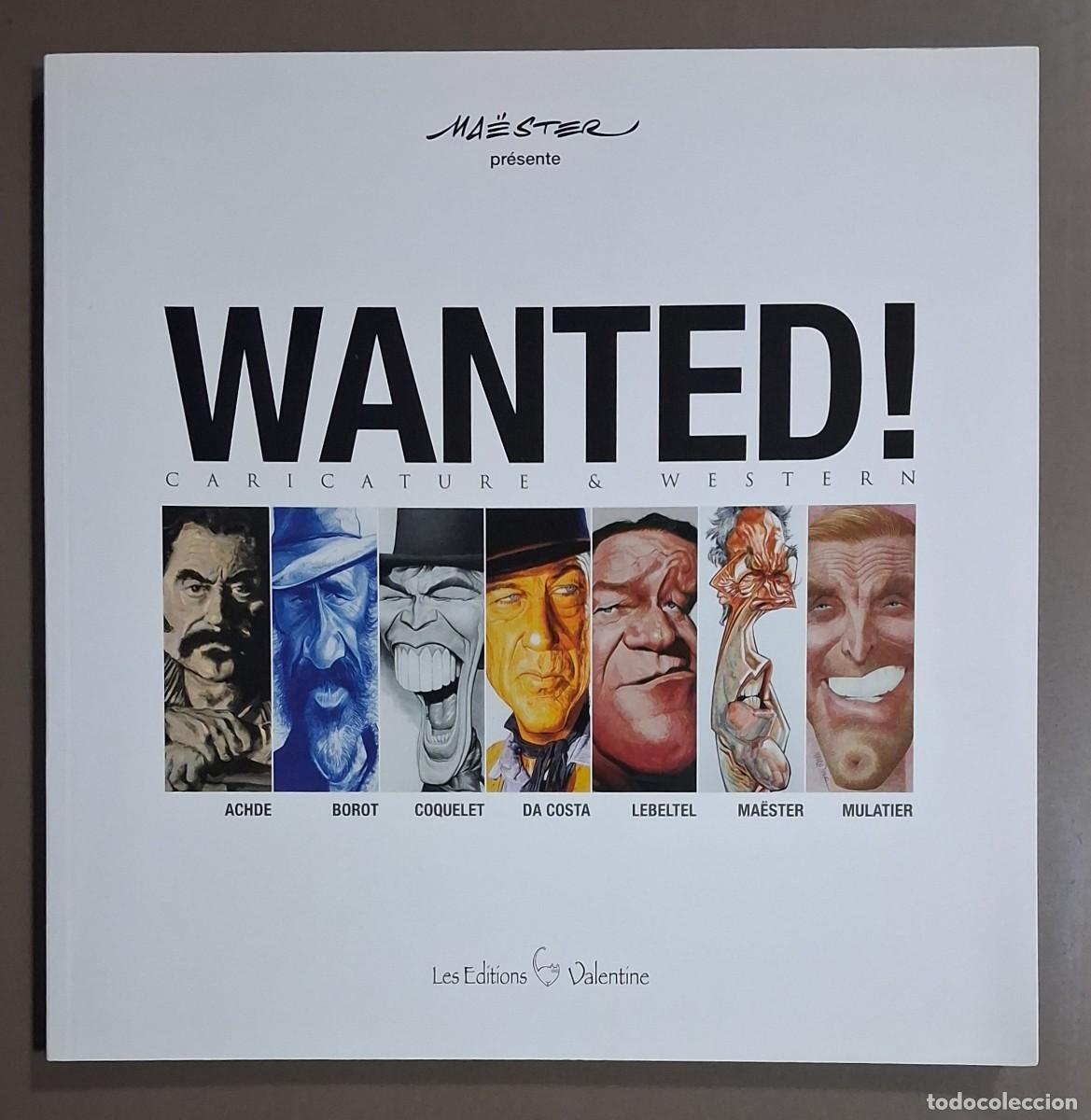 Libros de segunda mano: Wanted. Caricature & Western. VV.AA. Les Edtions & Valentine. 2012. 28 cm. Excelente estado!