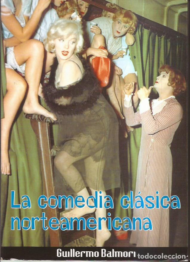 Libros de segunda mano: LIBRO LA COMEDIA CL&Aacute;SICA NORTEAMERICANA GUILLERMO BALMORI