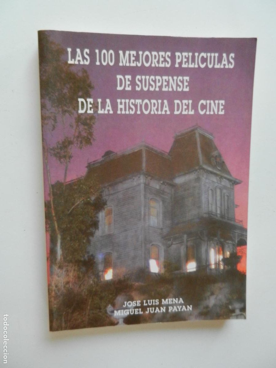 Libros de segunda mano: LAS 100 MEJORES PELICULAS DE SUSPENSE DE LA HISTORIA DEL CINE - JOSE LUIS MENA,PAYAN COCITEL1994