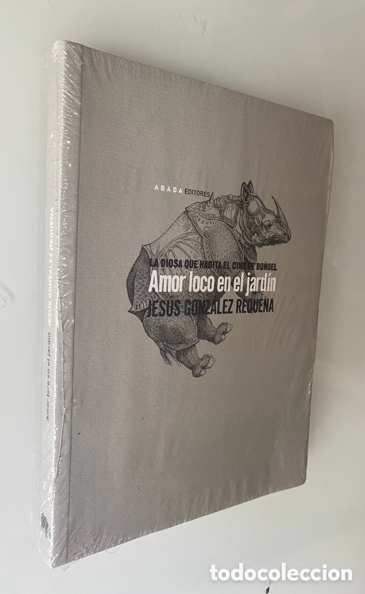 Libri di seconda mano: Amor loco en el jard&iacute;n: La diosa que habita el cine de Luis Bu&ntilde;uel - GONZ&Aacute;LEZ REQUENA, Jes&uacute;s