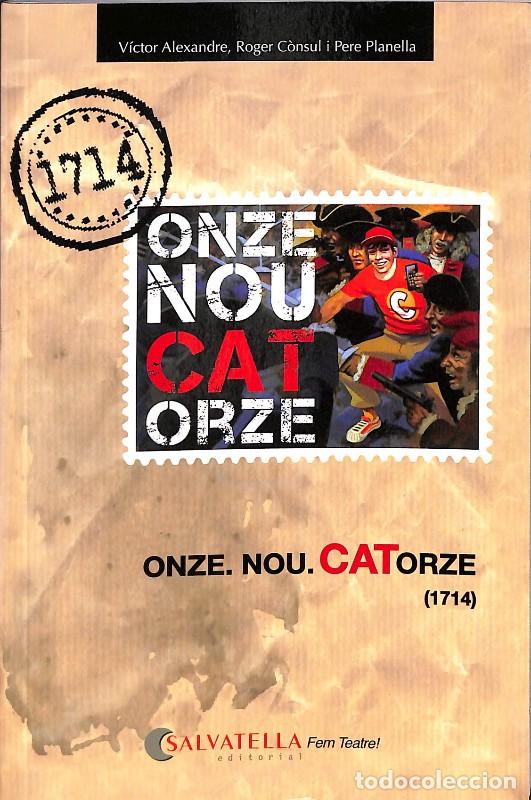 Libros de segunda mano: Onze.Nou.CATorze (1714) - V&iacute;ctor Alexandre, Roger C&ograve;nsul y Pere Planella - Editorial Salvatella
