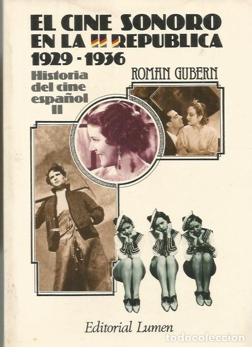 Libros de segunda mano: EL CINE SONORO EN LA II REP&Uacute;BLICA 1929-1936 - ROMAN GUBERN