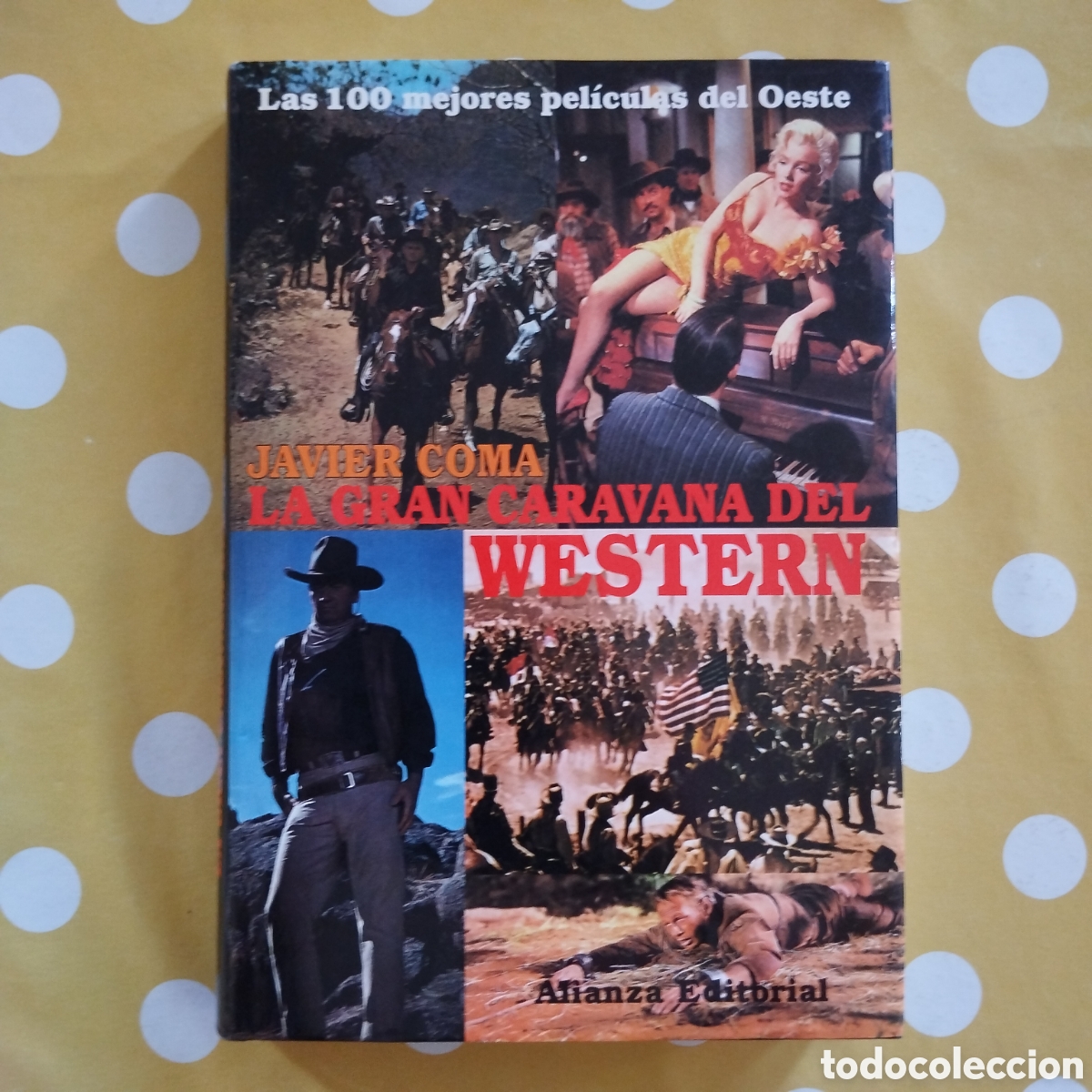 Libros de segunda mano: LA GRAN CARAVANA DEL WESTERN JAVIER COMA LAS 100 MEJORES PEL&Iacute;CULAS DEL OESTE ALIANZA EDITORIAL
