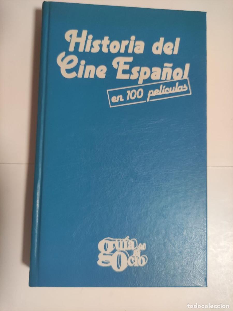 Libros de segunda mano: Historia del cine espa&ntilde;ol en 100 pel&iacute;culas - Fernando M&eacute;ndez Leite