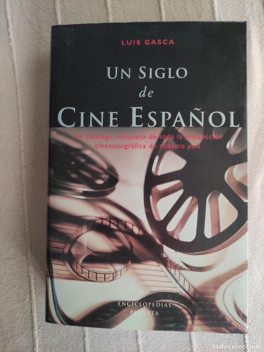 Libros de segunda mano: Un siglo de cine espa&ntilde;ol - Luis Gasca