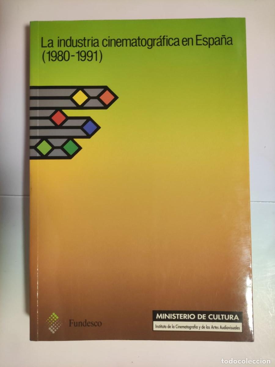 Libros de segunda mano: La industria cinematogr&aacute;fica en Espa&ntilde;a 1980-1991