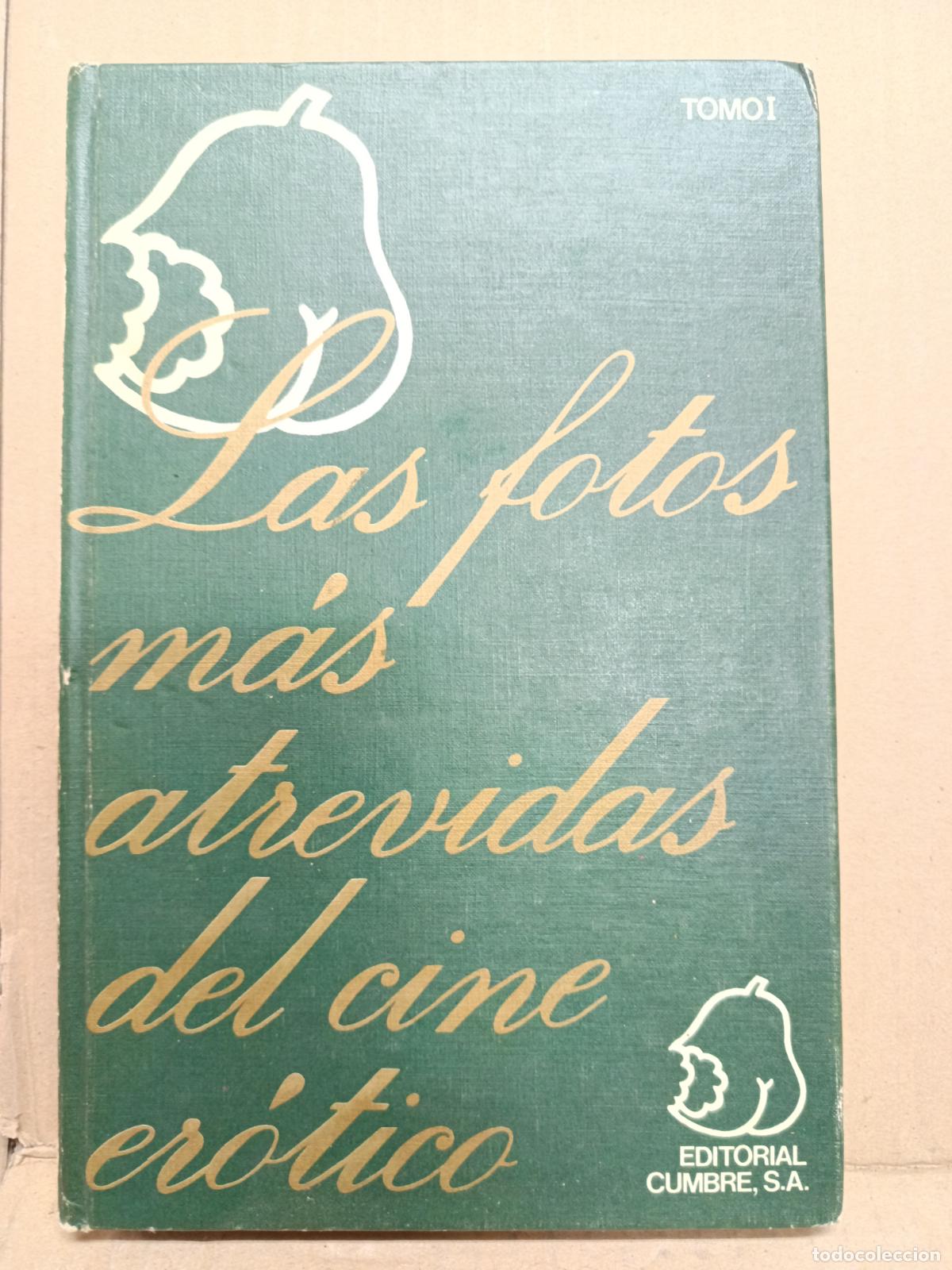Libros de segunda mano: LAS FOTOS MAS ATREVIDAS DEL CINE EROTICO - EDITORIAL CUMBRE - 1&ordf; EDICION A&Ntilde;O 1983