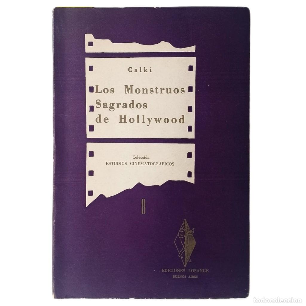 Libros de segunda mano: LOS MONSTRUOS SAGRADOS DE HOLLYWOOD. Calki