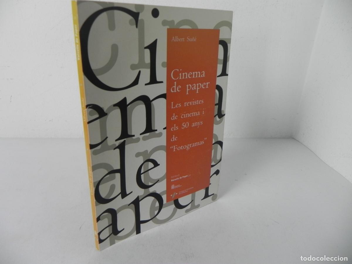 Libros de segunda mano: CINEMA DE PAPER (LES REVISTES DE CINEMA I ELS 50 ANY DE ''FOTOGRAMAS''(ALBERT SU&Ntilde;&Eacute;) DIP. DE BCN-1996