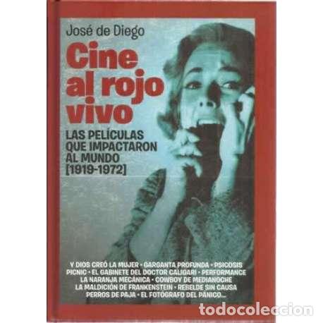 Libros de segunda mano: Cine al rojo vivo. Las pel&iacute;culas que impactaron al mundo 1919-1972 - Jos&eacute; de Diego