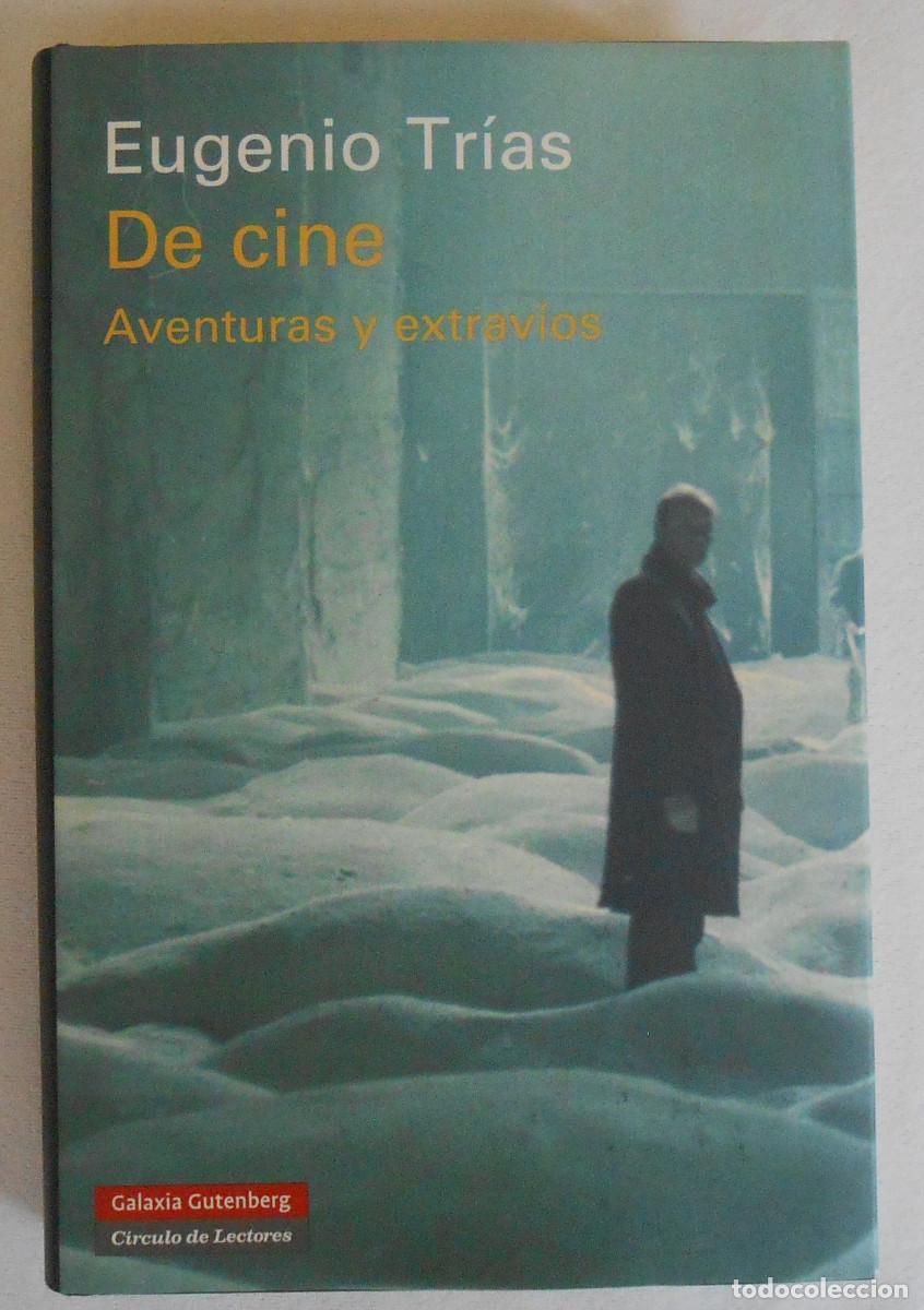 Libros de segunda mano: DE CINE. AVENTURAS Y EXTRAVIOS - EUGENIO TRIAS ED. GALAXIA GUTEMBERG
