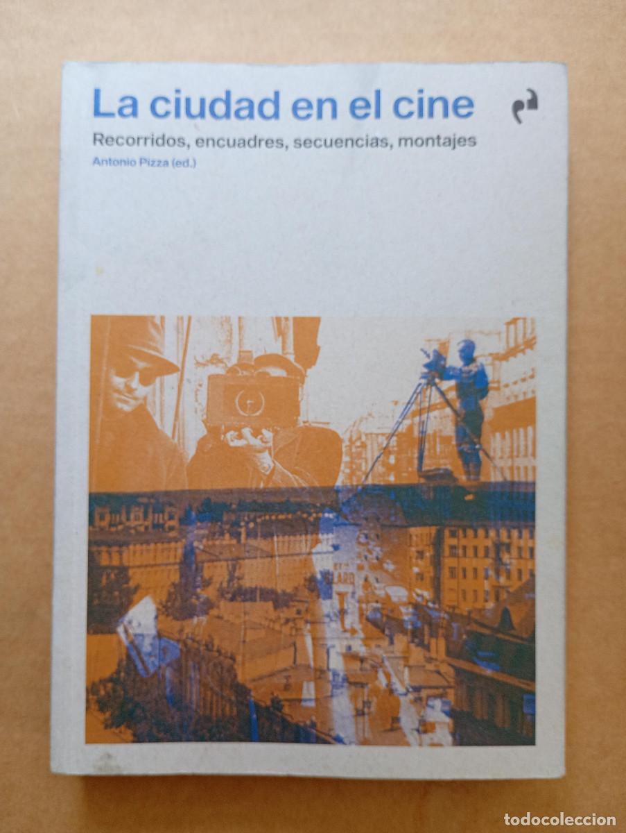 Libros de segunda mano: A CIUDAD EN EL CINE: RECORRIDOS, ENCUADRES, SECUENCIAS, MONTAJES (ARQUITECTURA) - ANTONIO PIZZA