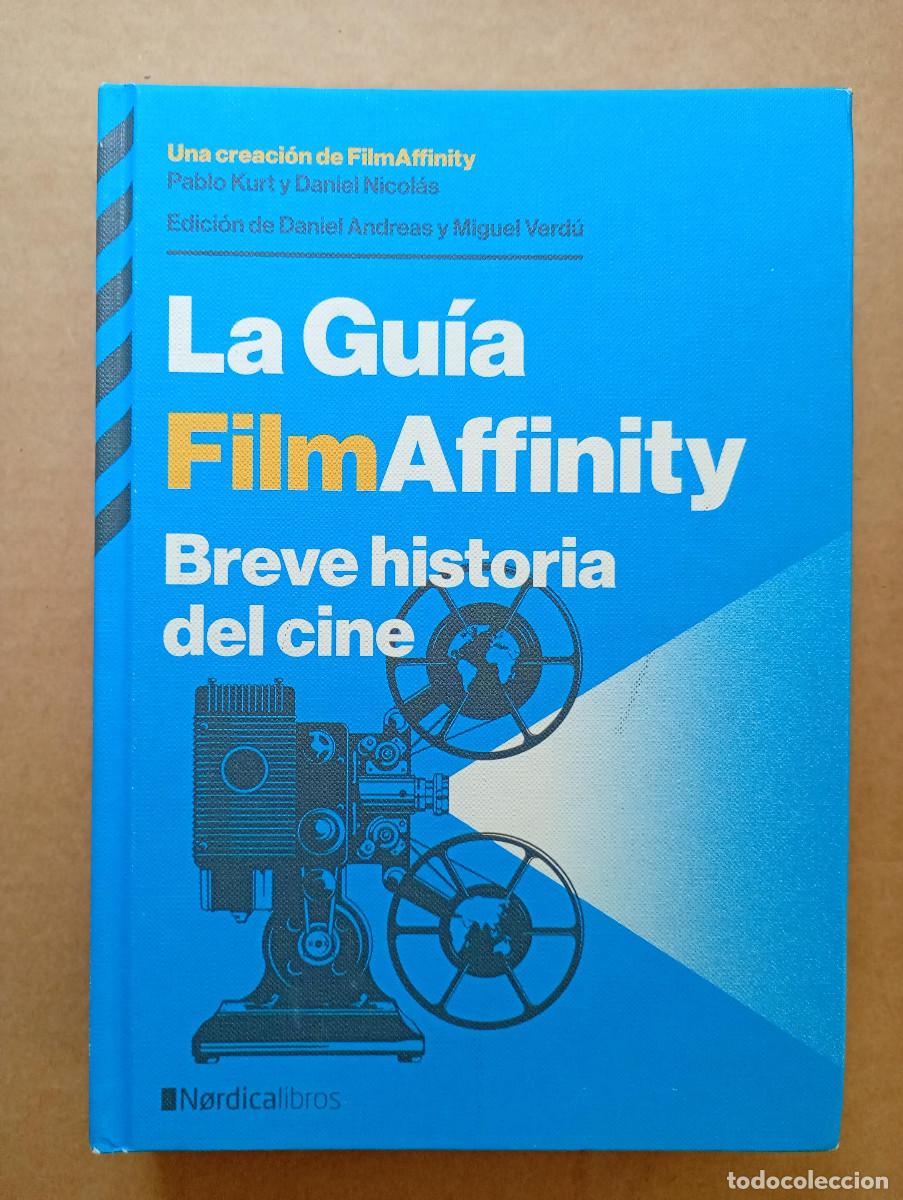Libros de segunda mano: La Gu&iacute;a FilmAffinity: Breve historia del cine - Pablo Kurt / Daniel Nicol&aacute;s - Como nuevo