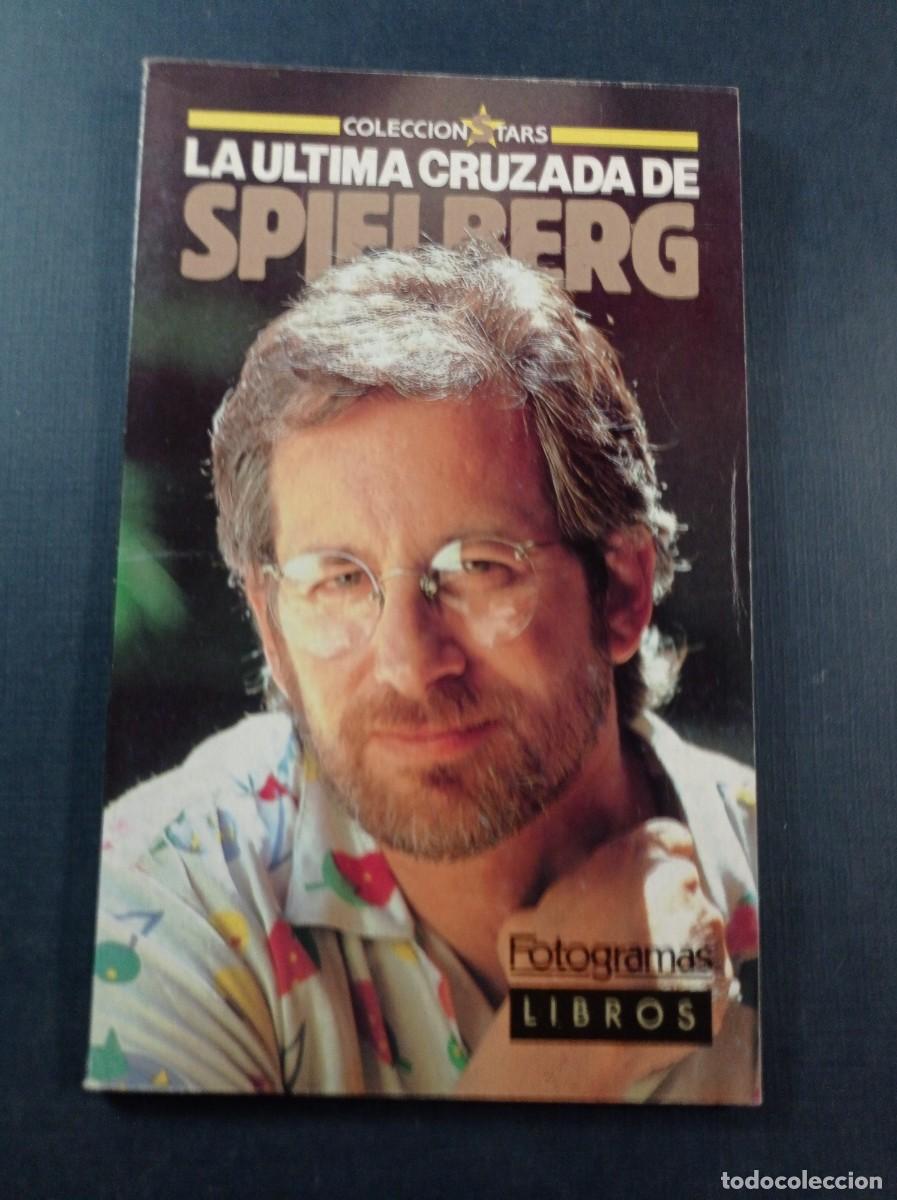 Libros de segunda mano: LA &Uacute;LTIMA CRUZADA DE SPIELBERG. JORDI BATLLE CAMINAL. STARS, FOTOGRAMAS, 1989. VER +++