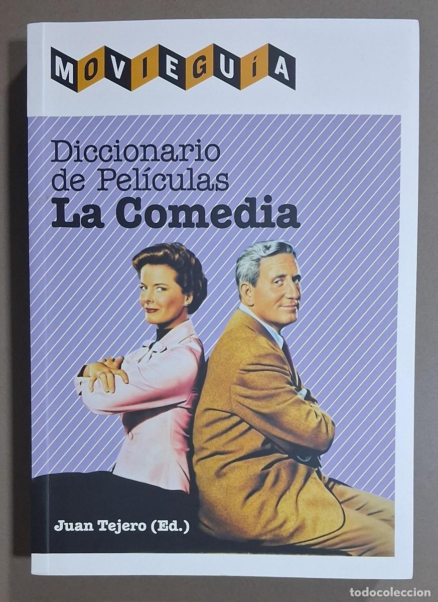 Libros de segunda mano: La Comedia. Diccionario de pel&iacute;culas. VV.AA. Juan Tejero (Ed.) T&B Editores 2006. 1&ordf; edici&oacute;n! Nuevo