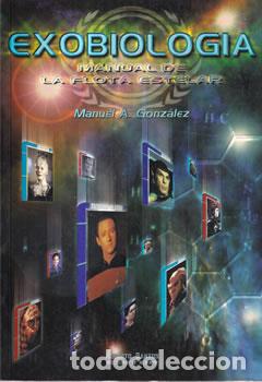 Libros de segunda mano: Exobiolog&iacute;a. Manual de la flota estelar - Manuel A. Gonz&aacute;lez