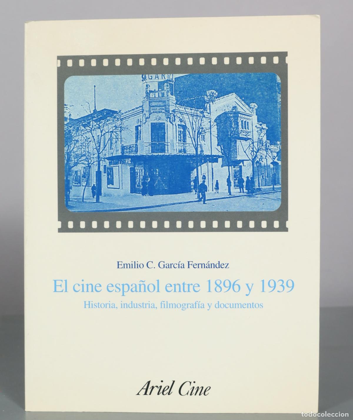 Libros de segunda mano: El cine espa&ntilde;ol - Historia, industria, filmograf&iacute;a y documentos - Emilio C. Garc&iacute;a Fern&aacute;ndez - Ariel