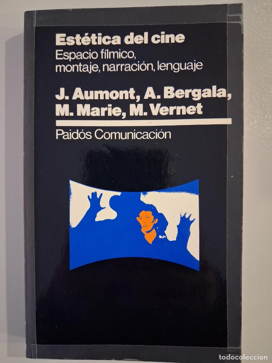 Libros de segunda mano: JACQUES AUMONT Y OTROS - EST&Eacute;TICA DEL CINE. ESPACIO F&Iacute;LMICO, MONTAJE, NARRACI&Oacute;N, LENGUAJE