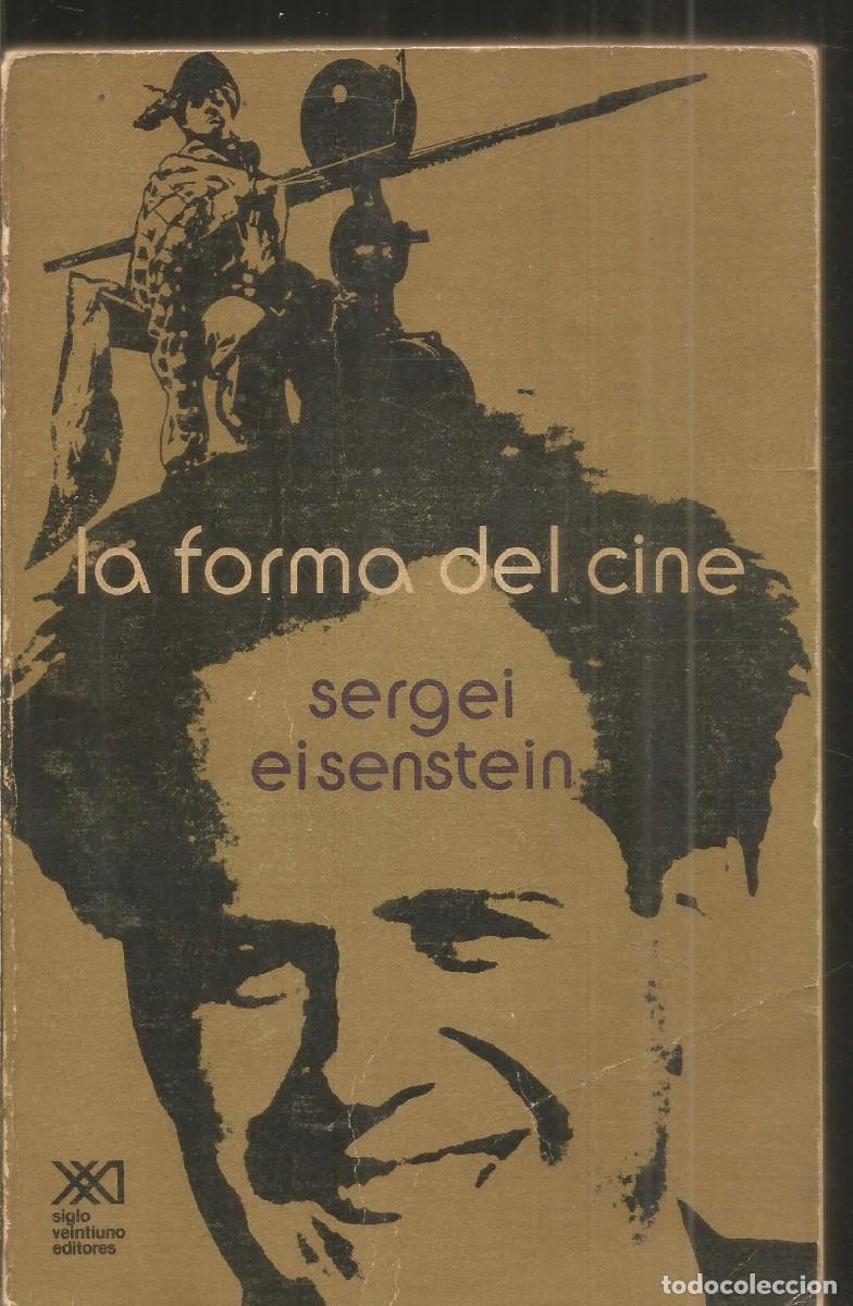 Libros de segunda mano: SERGEI EISENSTEIN. LA FORMA DEL CINE. SIGLO XXI. PRIMERA EDICION