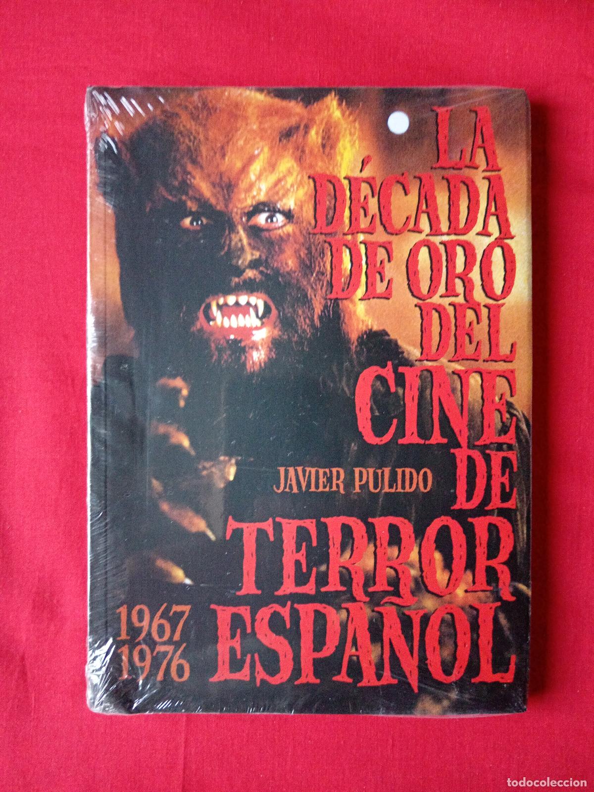 Libros de segunda mano: LA DECADA DE ORO DEL CINE DE TERROR ESPA&Ntilde;OL 1967-1976. JAVIER PULIDO. EDITA T&B 2012 (PRECINTADO)