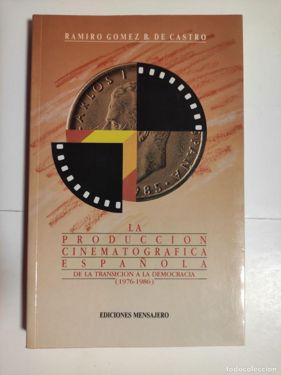 Libros de segunda mano: La producci&oacute;n cinematogr&aacute;fica espa&ntilde;ola de la transici&oacute;n a la democracia - Ramiro G&oacute;mez Berm&uacute;dez