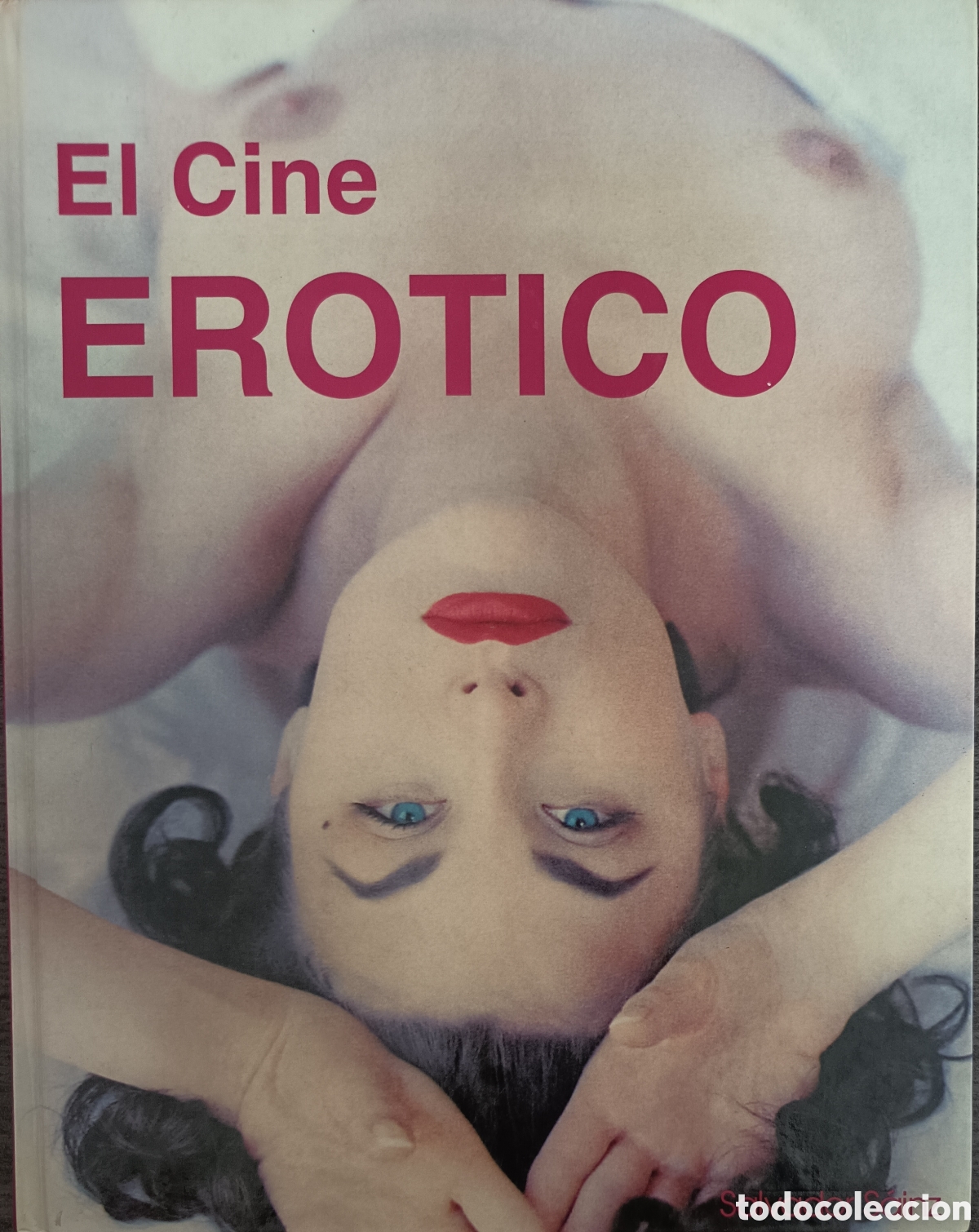 Libros de segunda mano: El Cine Er&oacute;tico - Salvador S&aacute;inz (Libro Tapa Dura 1994)