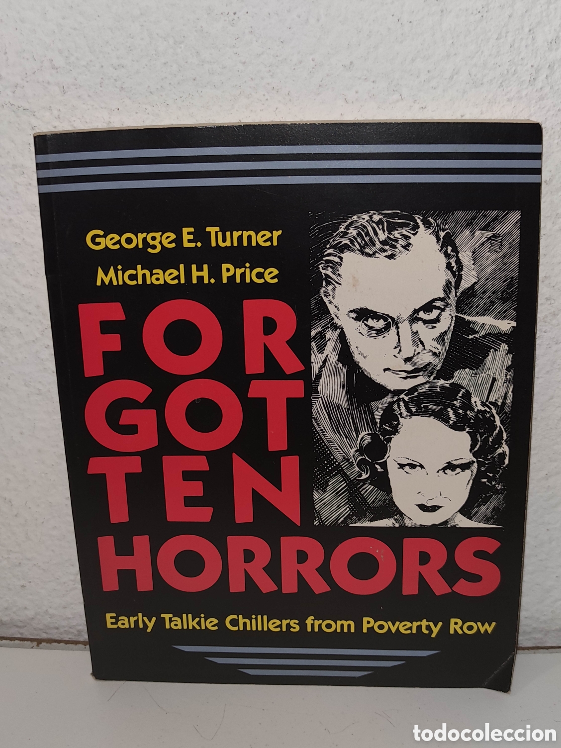Libri di seconda mano: Libro - Forgotten horrors, early talkie chillers from poverty Row - George Turner - Importacion