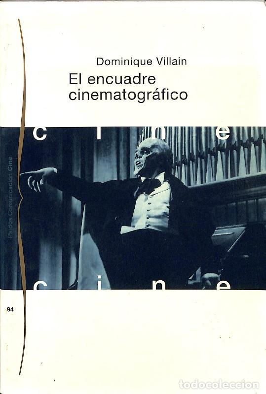 Livros em segunda m&atilde;o: El Encuadre Cinematogr&aacute;fico - Dominique Villain - Ediciones Paid&oacute;s - Comunicaci&oacute;n Cine, Vol: 94