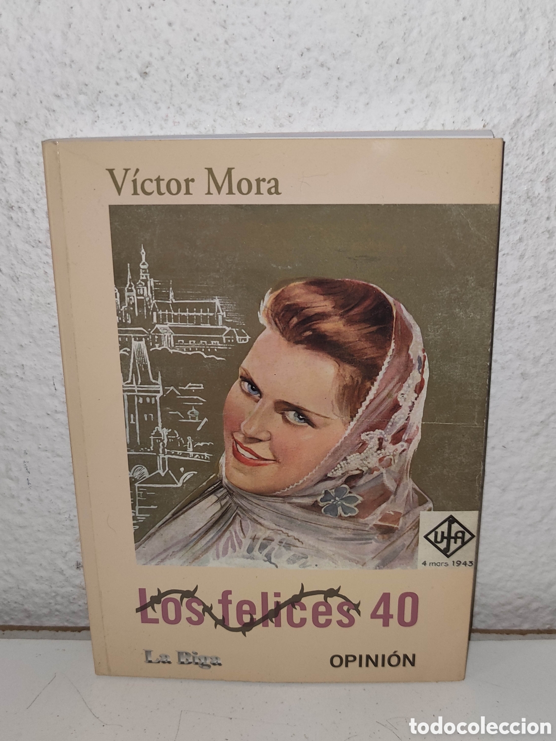Livres d'occasion: Libro - Los felices 40 i algo de lo que siguio - Victo Mora - La Biga - Opinion