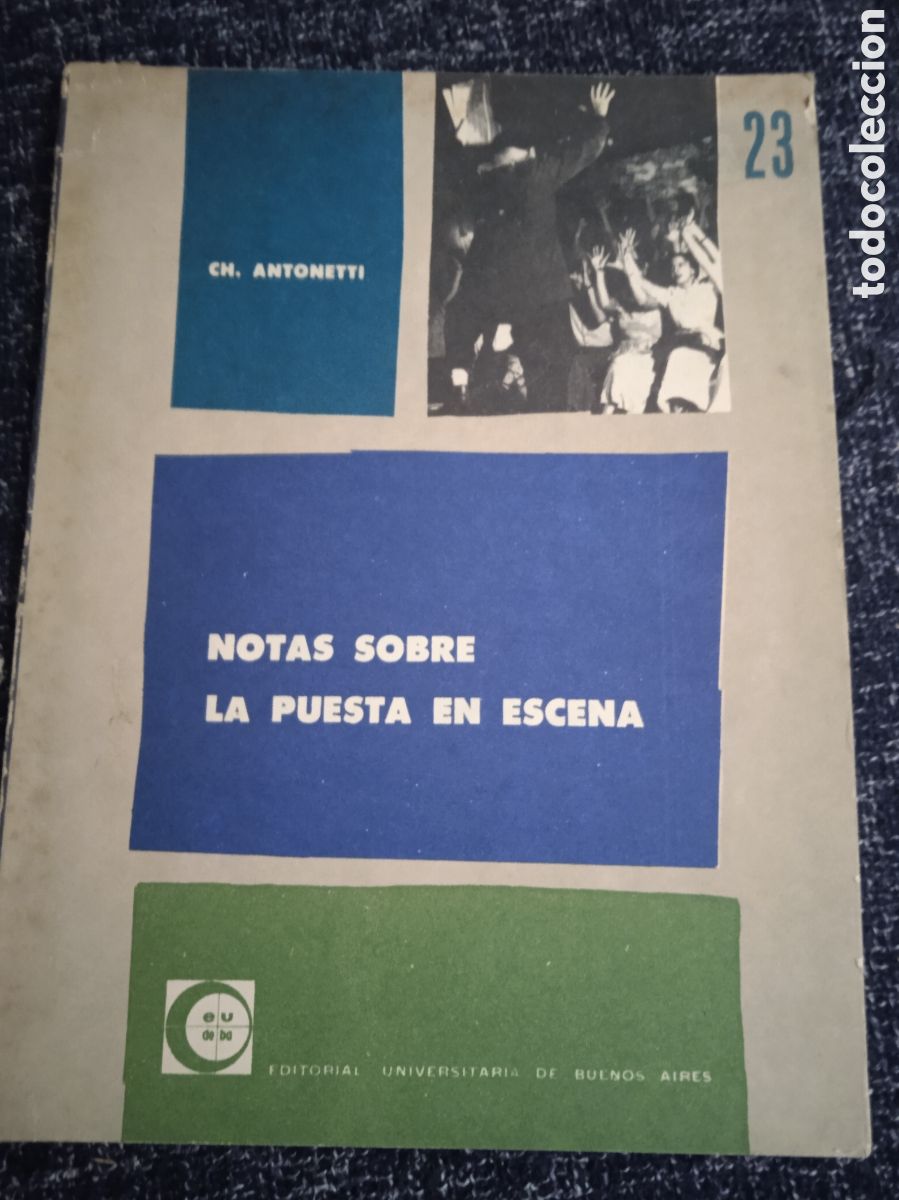 Libros de segunda mano: CUADERNOS N&ordm; 23 -NOTAS SOBRE LA PUESTA EN ESCENA - CN. ANTONETTI -Universitaria de Buenos Aires