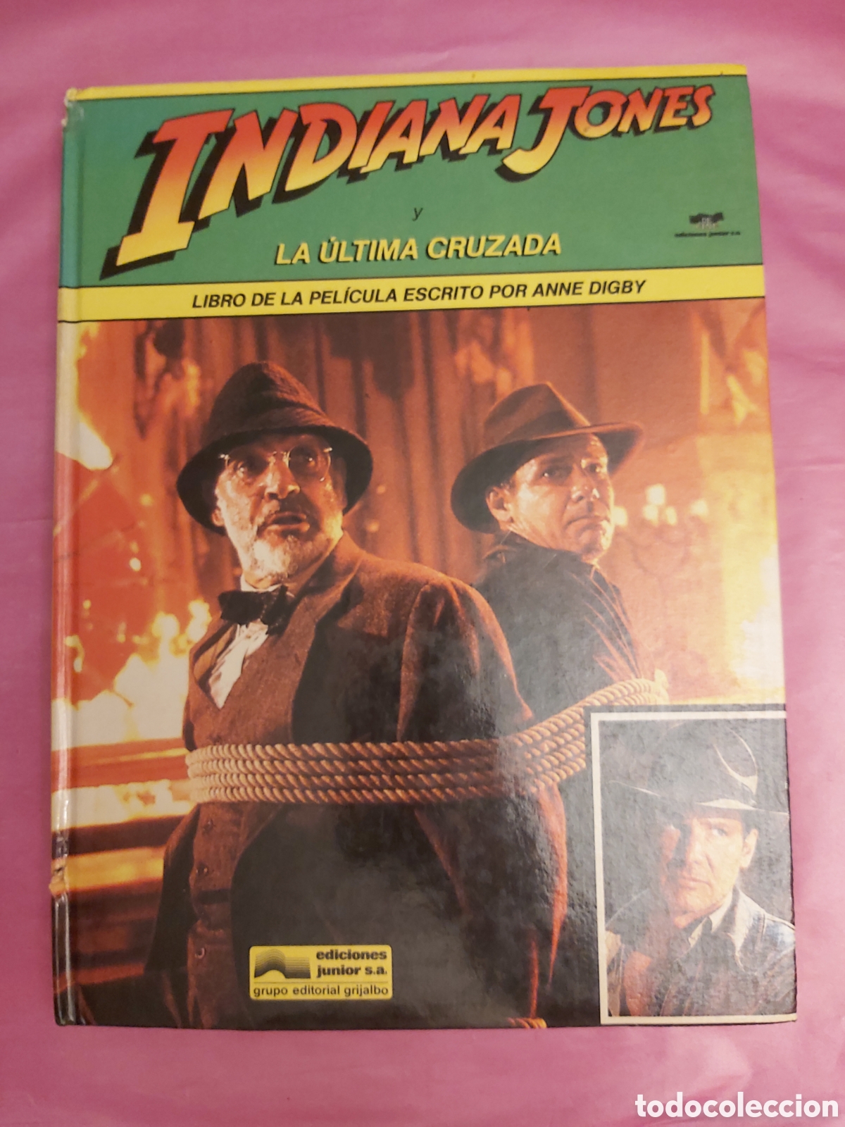 Libros de segunda mano: INDIANA JONES Y LA &Uacute;LTIMA CRUZADA LIBRO DE LA PEL&Iacute;CULA ESCRITO POR ANNE DIGBY EDICIONES JUNIOR 1989