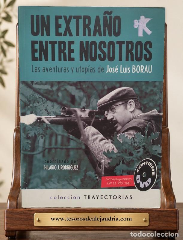 Livros em segunda m&atilde;o: Un Extra&ntilde;o Entre Nosotros: Las aventuras y utop&iacute;as de Jos&eacute; Luis BORAU - Rodriguez Hilario J.