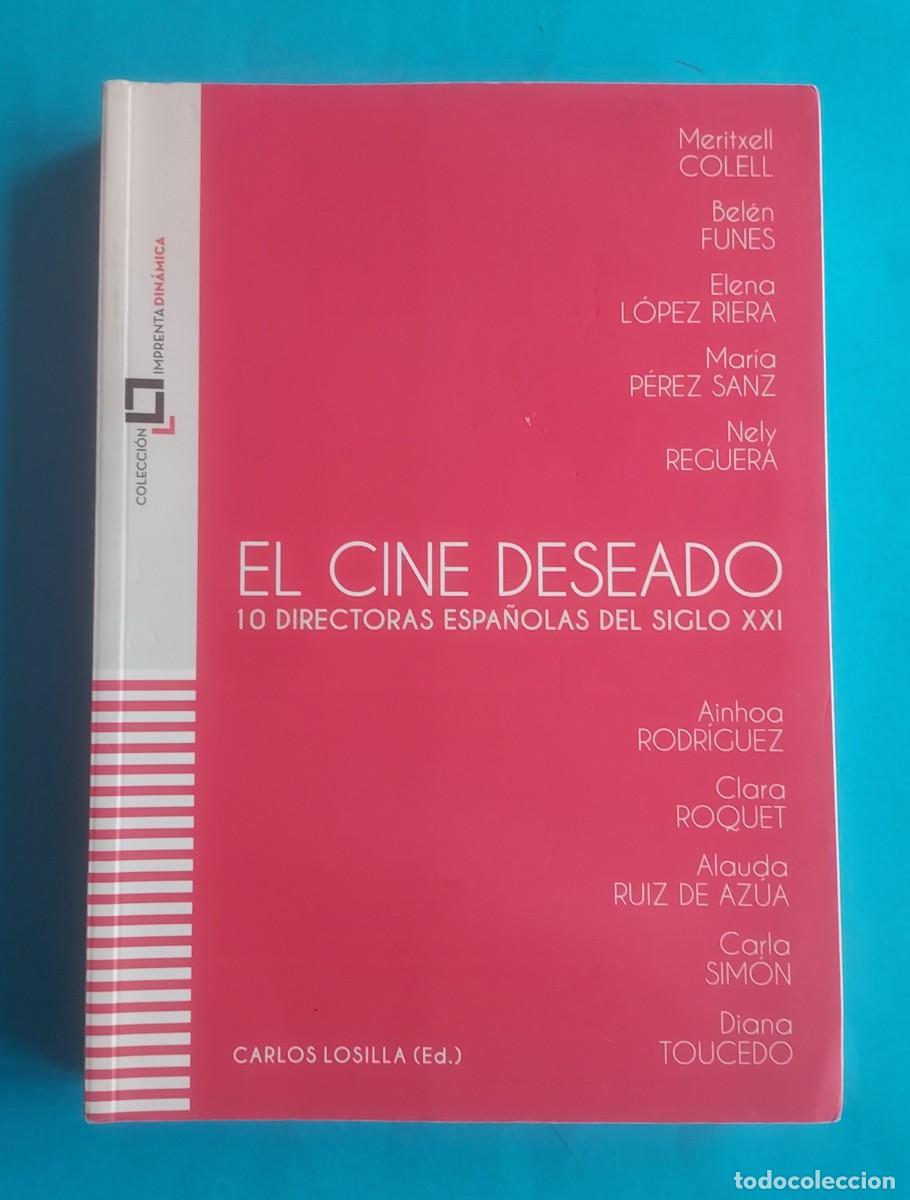 Libros de segunda mano: EL CINE DESEADO COLELL FUNES P&Eacute;REZ SANZ REGUERA RODR&Iacute;GUEZ ROQUET RUIZ DE AZ&Uacute;A SIM&Oacute;N TOUCEDO 2023