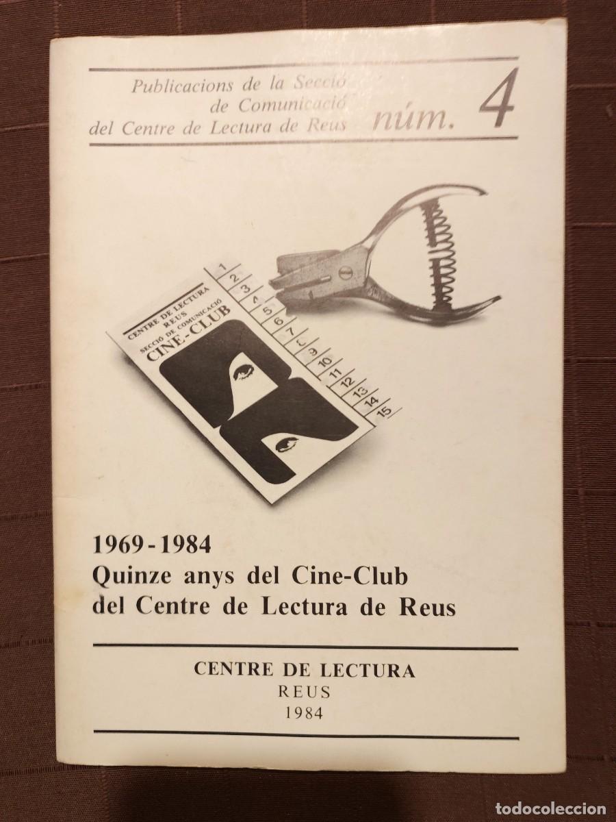 Libros de segunda mano: QUINZE ANYS DEL CINE-CLUB DEL CENTRE DE LECTURA DE REUS -1069-1984