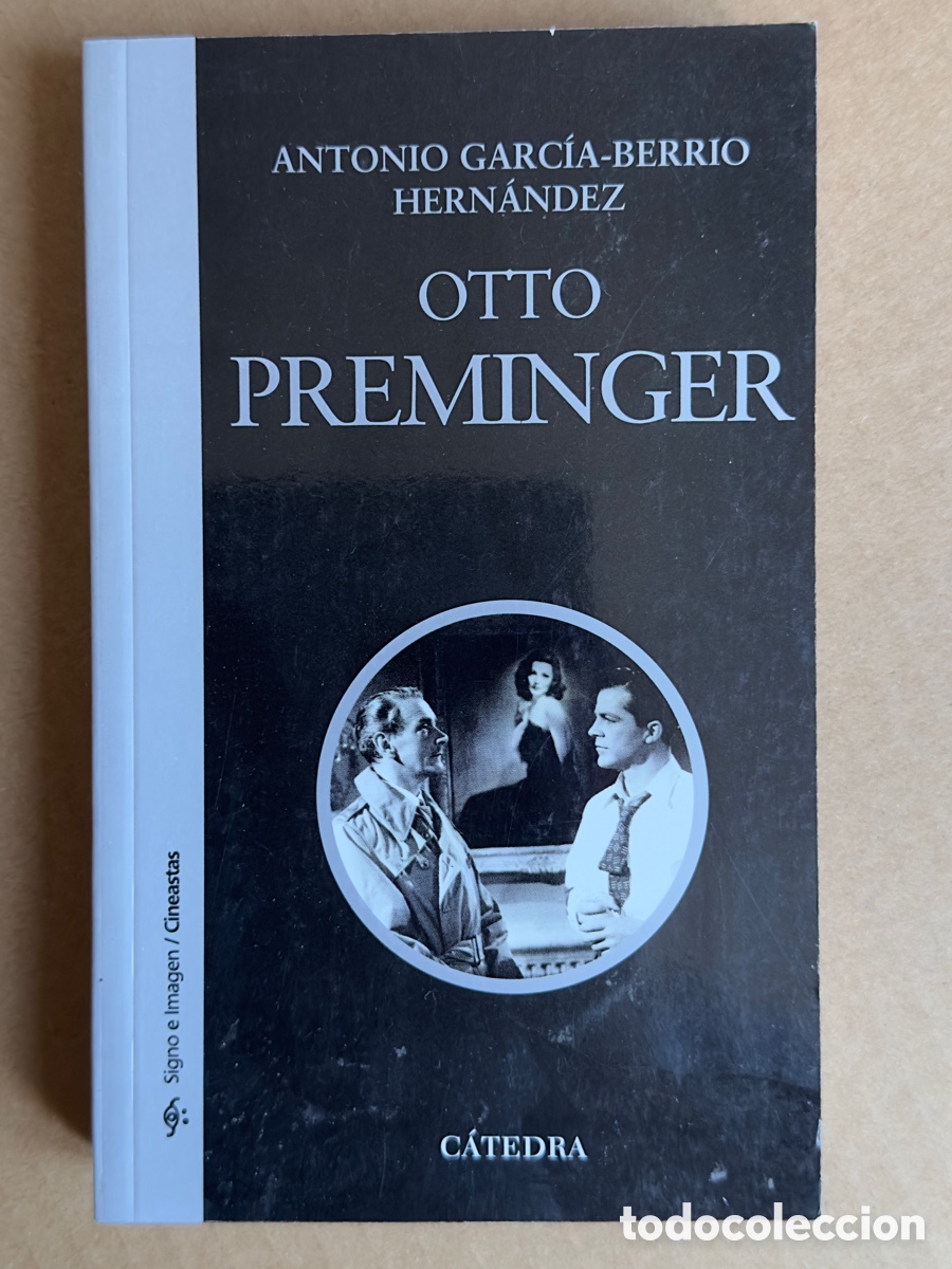 Libros de segunda mano: Otto Preminger. ANTONIO GARC&Iacute;A-BERRIO HERN&Aacute;NDEZ.