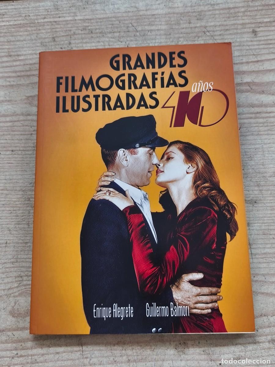Libros de segunda mano: Grandes filmograf&iacute;as ilustradas - A&ntilde;os 40 - Enrique Alegrete de Benito - Guillermo Balmori - 2010 -