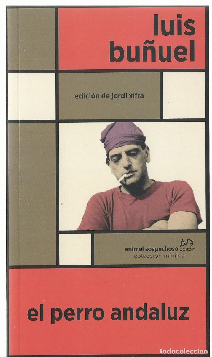 Libros de segunda mano: Luis BU&Ntilde;UEL : El perro andaluz. (Edici&oacute;n y pr&oacute;logo de Jordi Xifra. Animal Sospechoso Editor, 2023)