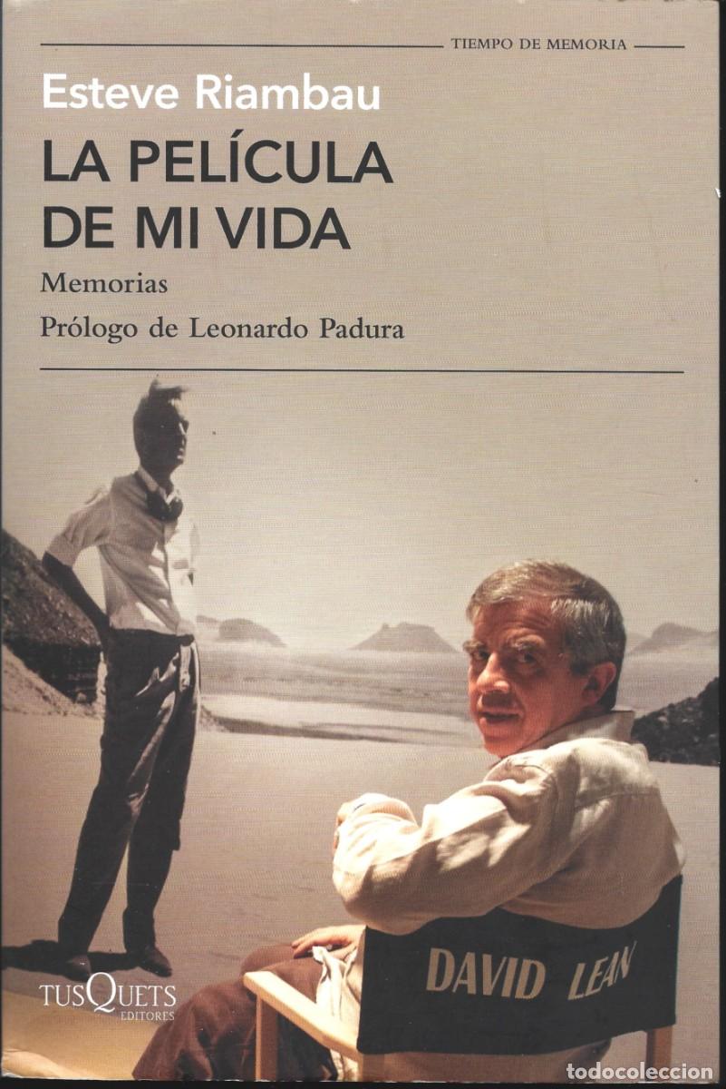 Libros de segunda mano: Esteve RIAMBAU : La pel&iacute;cula de mi vida (Memorias). Pr&oacute;logo de Leonardo Padura. Tusquets Eds., 2025