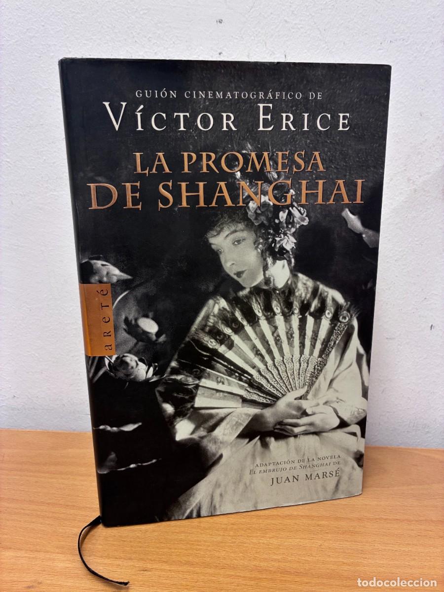Libros de segunda mano: GUI&Oacute;N CINEMATOFR&Aacute;FICO DE VICTOR ERICE: LA PROMESA DE SHANGHAI. ADAPTACI&Oacute;N DE LA NOVELA DE JUAN MARSE