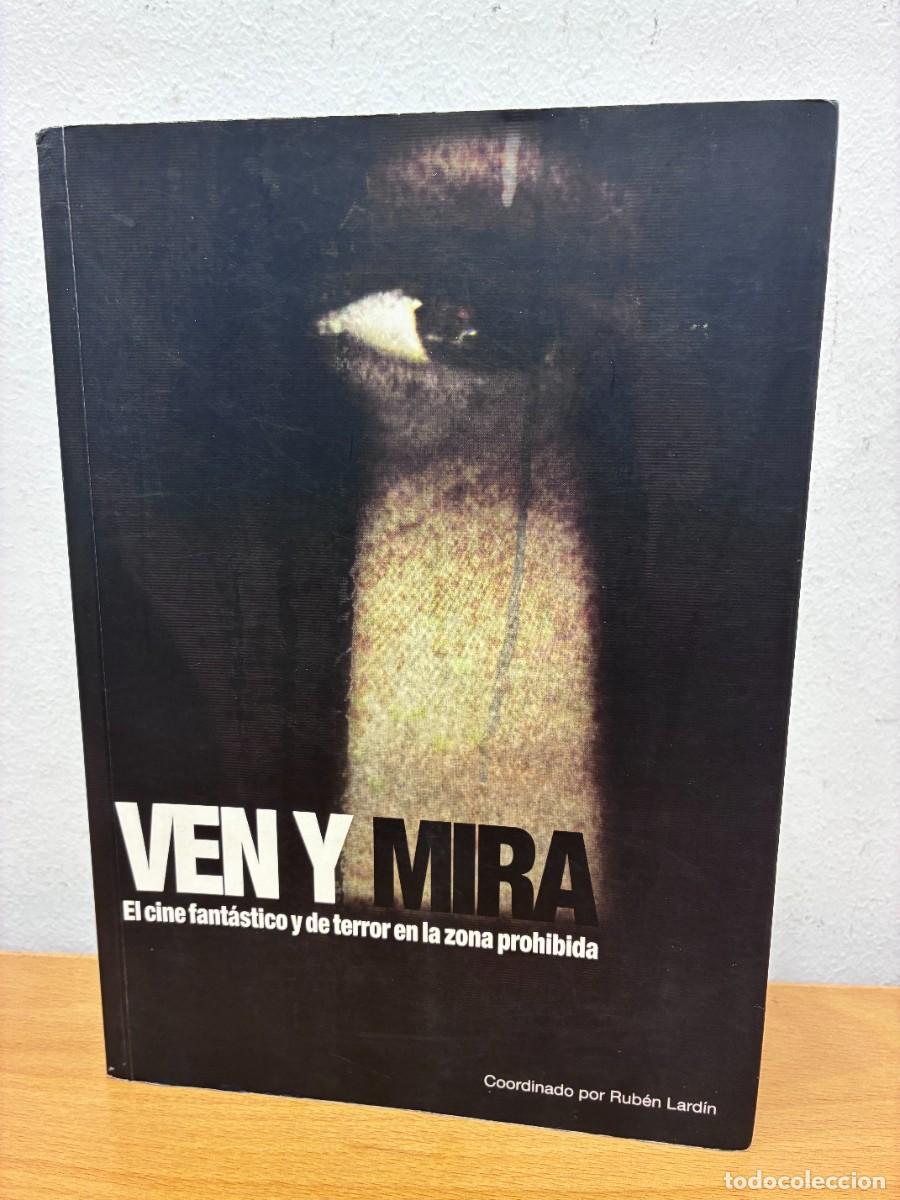 Libros de segunda mano: VEN Y MIRA. EL CINE FANT&Aacute;STICO Y DE TERROR EN LA ZONA PROHIBIDA. EDITA: AYUNTAMIENTO DE S. SEBASTI&Aacute;N