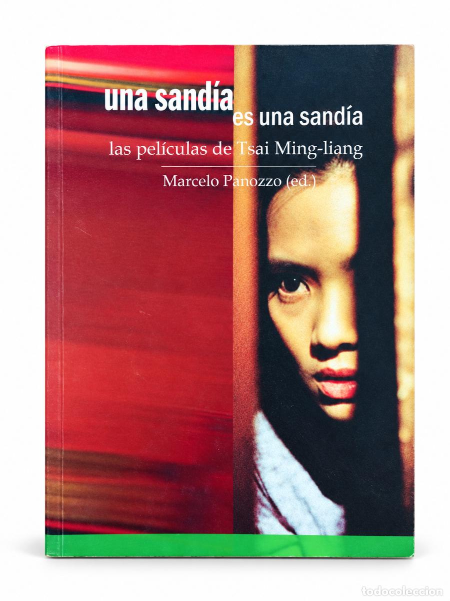 Libros de segunda mano: Marcelo Panozzo (ed.) &ndash; Una sand&iacute;a es una sand&iacute;a. Las pel&iacute;culas de Tsai Ming-liang
