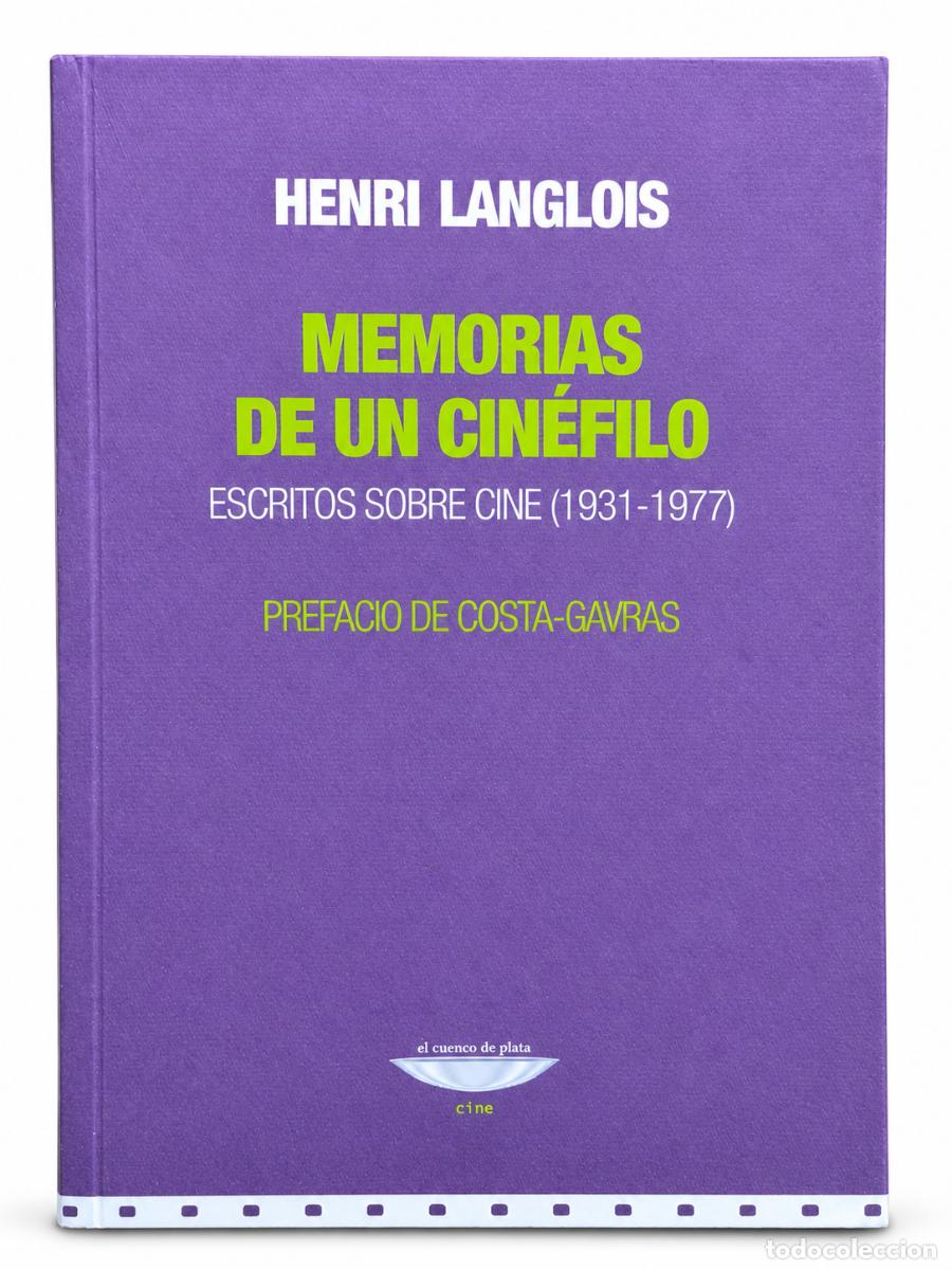 Libros de segunda mano: Henri Langlois &ndash; Memorias de un cin&eacute;filo. Escritos sobre cine (1931-1977) &ndash; El Cuenco de Plata