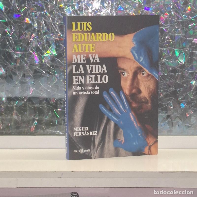 Libros de segunda mano: Luis Eduardo Aute: Me Va la Vida en Ello: Vida y Obra de un Artista Total - Miguel Fernandez -