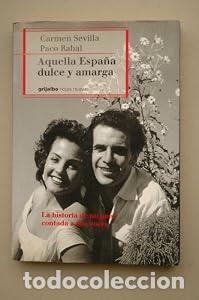 Libros de segunda mano: Aquella Espa&ntilde;a dulce y amarga - Mar&iacute;a Antonia Iglesias Carmen Sevilla Ver m&aacute;s (1) Sobre Autor&iacute;a Tota