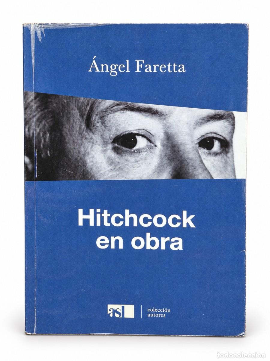 Libros de segunda mano: &Aacute;ngel Faretta &mdash; Hitchcock en obra &mdash; ASL Ediciones &mdash; 2018