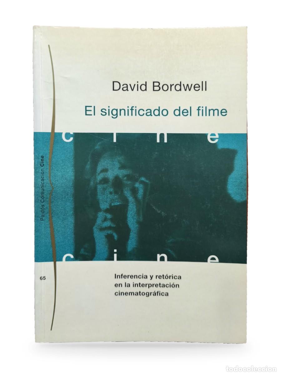 Libros de segunda mano: El significado del filme. Inferencia y ret&oacute;rica en la interpretaci&oacute;n cinematogr&aacute;fica &mdash; David Bordwel