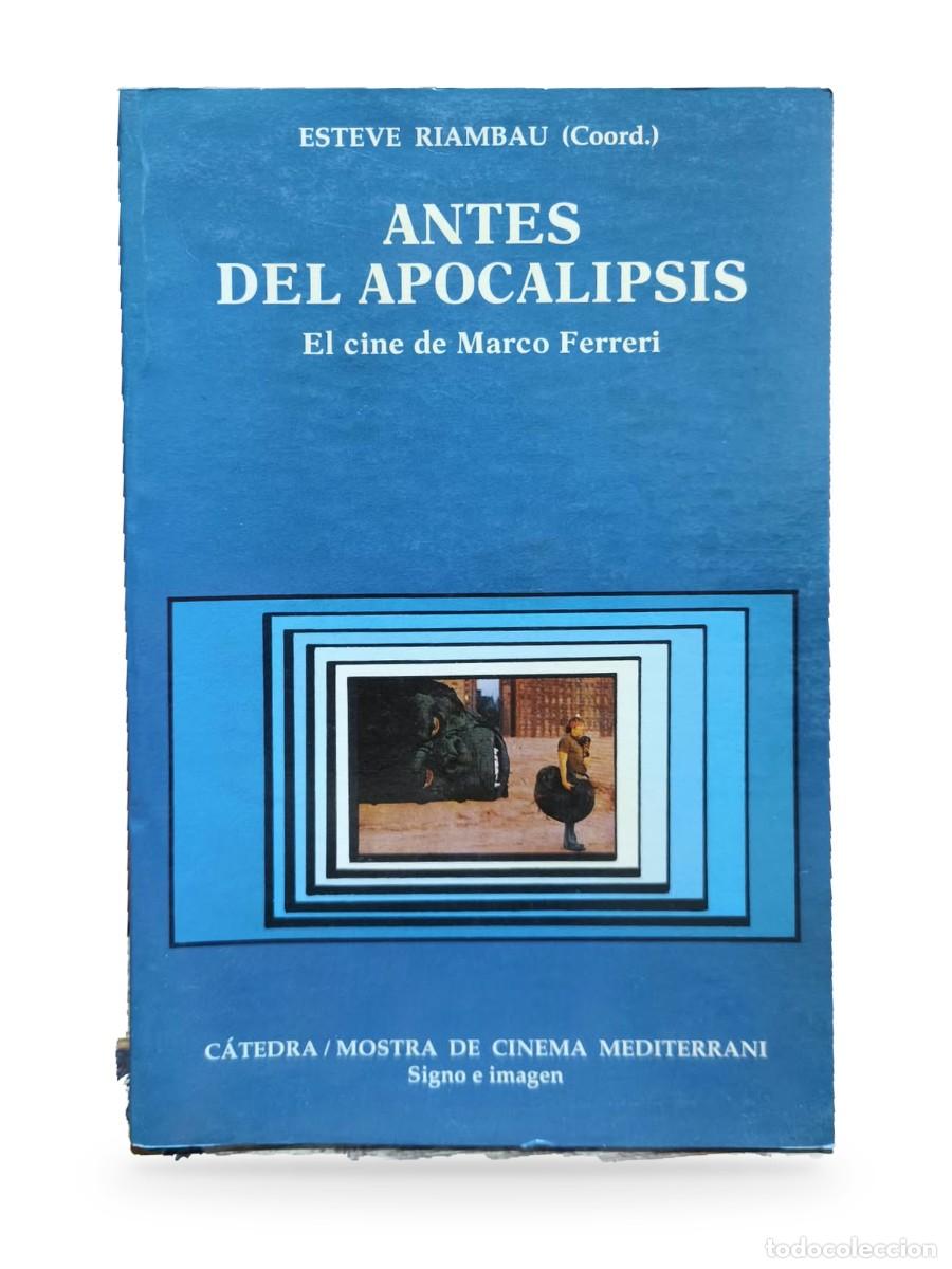 Libros de segunda mano: Antes del apocalipsis. El cine de Marco Ferreri &mdash; Esteve Riambau (coordinador)