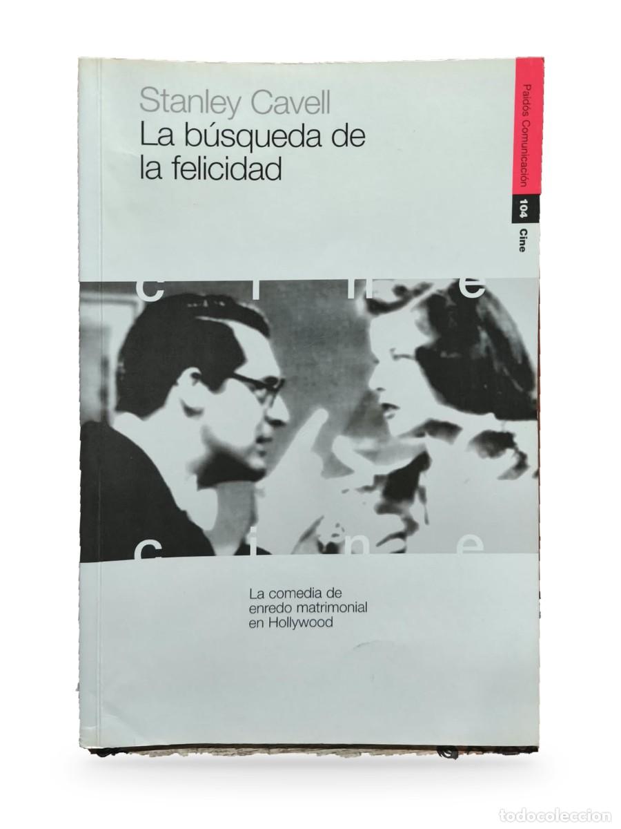 Libros de segunda mano: La b&uacute;squeda de la felicidad. La comedia de enredo matrimonial en Hollywood &mdash; Stanley Cavell