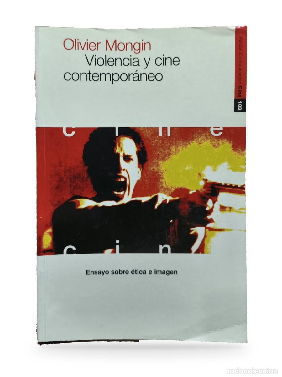 Libros de segunda mano: Violencia y cine contempor&aacute;neo. Ensayo sobre &eacute;tica e imagen &mdash; Olivier Mongin