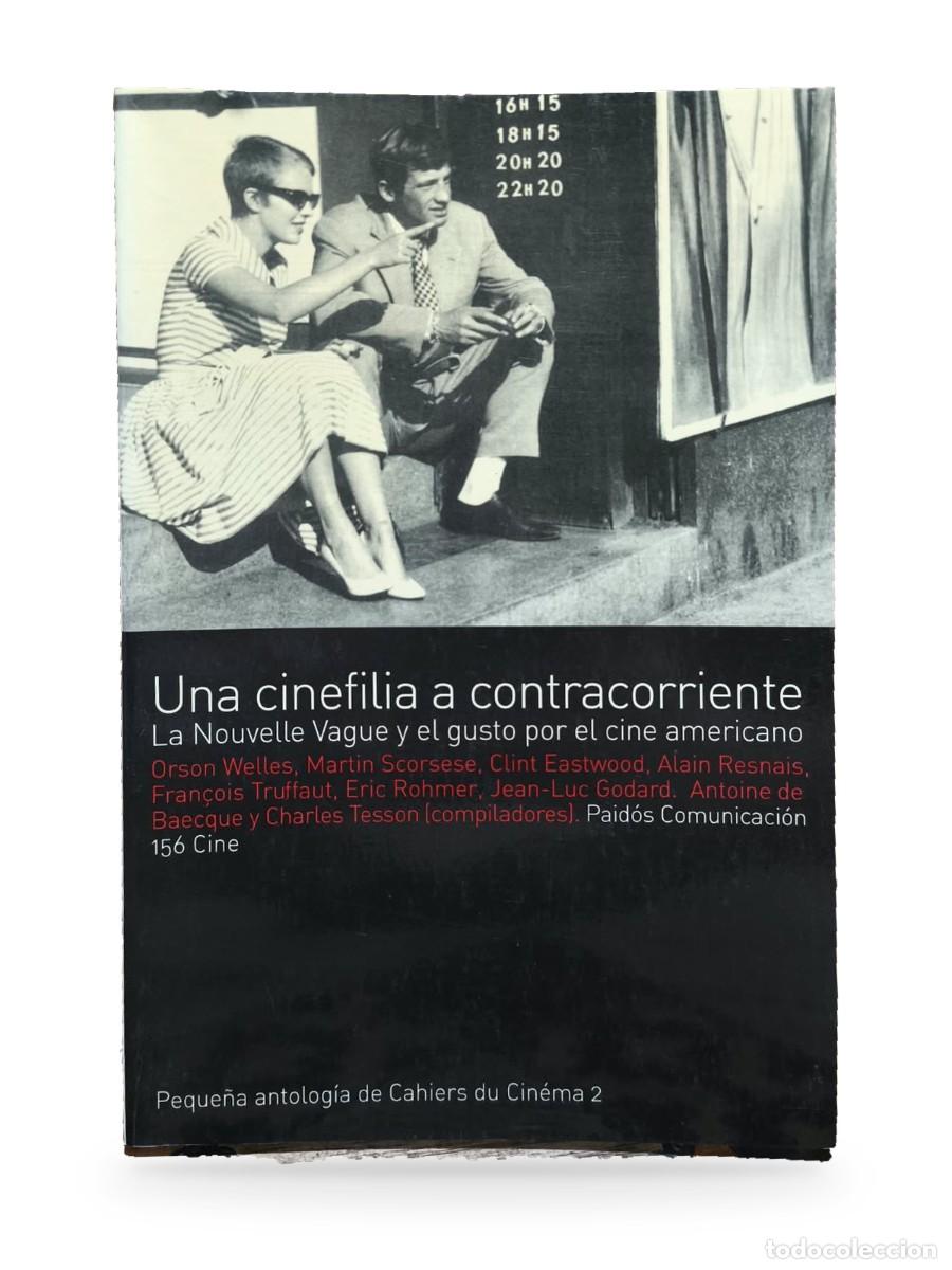 Libros de segunda mano: Una cinefilia a contracorriente. La Nouvelle Vague y el gusto por el cine americano &mdash; Antoine de Bae